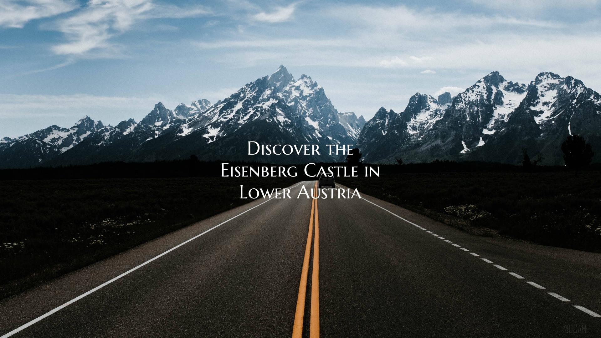 Discover the Eisenberg Castle in Lower Austria